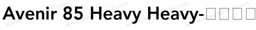 Avenir 85 Heavy Heavy字体转换